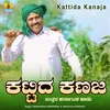 About Kattida Kanaja Song