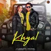 About Khyal (feat. Payal Ahlawat) Song