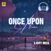Once Upon A Time (Lofi Mix)