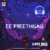 About Ee Preethigagi (Lofi Mix) Song