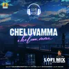 Cheluvamma Premadamma (Lofi Mix)