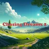 About Chasing Dreams 2 Song