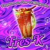 Fres-k (feat. MaliYankee)