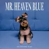 About Mr. Heaven Blue Song