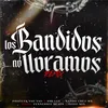 Los Bandidos No Lloramos (feat. Tennessee Beats & Gogo Mix) [Remix]