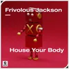 About House Your Body (Extended Mix) Song