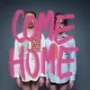 About Come Home Song