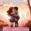 About She Is The One Song