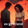 About Ex-Girlfriend Song