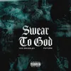 About Swear to God (feat. Future) Song