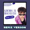 About Không Ai Ngoài Em (Remix Version) Song