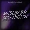 About Medley da Mc Larissa Song