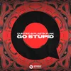 About Go Stupid (Extended Mix) Song
