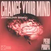 About Change Your Mind (Korolova Remix) [Extended Mix] Song