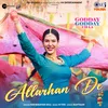 About Allarhan De (From "Godday Godday Chaa") Song