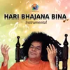 About Hari Bhajana Bina Instrumental Song