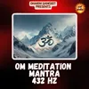 Om Meditation Mantra 432 Hz