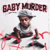 About Baby Murder (feat. Fat2rexkless) Song