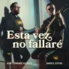 About Esta Vez No Fallaré Song