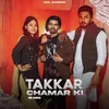About Takkar Chamar Ki Song