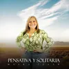 About Pensativa Y Solitaria Song