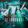 About Te Louvarei (Ao Vivo) Song