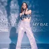 Never Be My BAE (2024 Remastered)