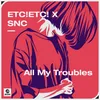 About All My Troubles (Extended Mix) Song