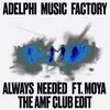 Always Needed (feat. MOYA) [The AMF Club Edit]