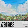 About #760Rose Song