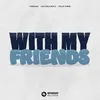 About With My Friends (Extended Mix) Song