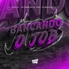 Bancando o Job (feat. DJ Gallo Beats)