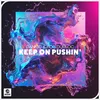 About Keep On Pushin' Song