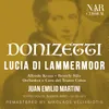 Lucia di Lammermoor, IGD 45, Act III: "Ardon gl'incensi" (Lucia, Raimondo, Alisa, Coro)
