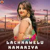 About Lachkawelu Kamariya Song