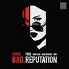 About Bad Reputation (feat. Brian Cálar, Daniel Zilleruelo & Nawa) Song