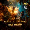 About Sakkare Chakori - Kannada Song