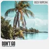 About Don't Go (Extended Mix) Song