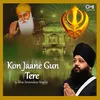 About Kon Jaane Gun Tere Song