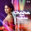 Chaha Hai Tujhko (Cover Version)