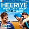 About Heeriye (feat. Shreya Ghoshal) [From "Happy Hardy And Heer"] [DJ Rink Remix] Song