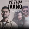 Ye Tum Jaano