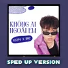 About Không Ai Ngoài Em (Sped Up Version) Song