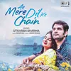 About Ae Mere Dil Ke Chain Song