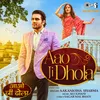 About Aao JI Dhola Song