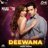 Deewana (From "Maarrich")