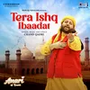 About Tera Ishq Ibaadat (From "Anari Is Backk") Song