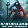 Hamro Karaid Vihaba Draiwar Dulhaba Se