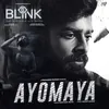 About Ayomaya (From "Blink") Song