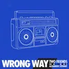 About Wrong Way Song